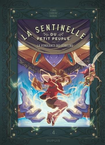 La sentinelle du Petit Peuple - tome 4 - La vengeance des Gobelins