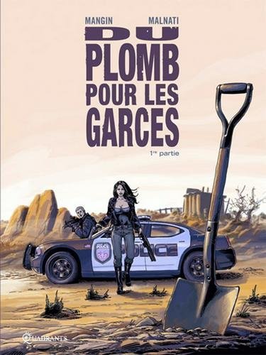 Du plomb pour les garces T01 - Première partie