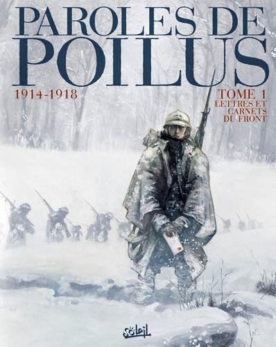 Paroles de poilus 1914 1918 T01 - Lettres et Carnets du Front