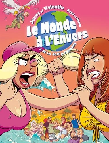 Le monde l'envers T03 - Se la fait à l'envers