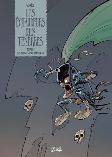 Les échaudeurs des ténèbres T01 - Les Dents du bonheur