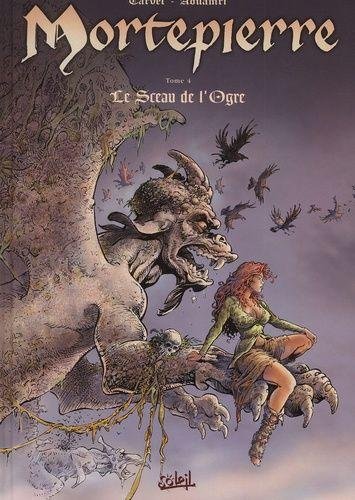 Mortepierre T04 - Le Sceau de l'ogre