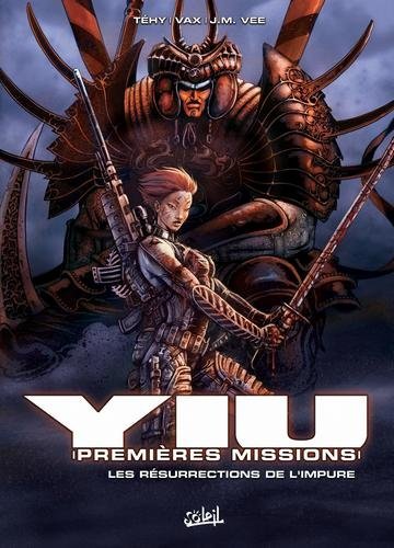 Yiu premières missions T02 - Les Résurections de l'Impure