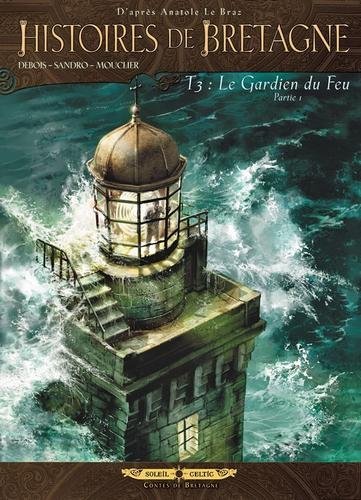 Histoires de bretagne T03 - Le Gardien du feu - Partie 1