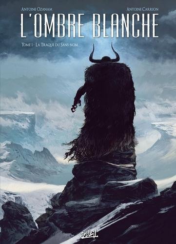 L'ombre blanche T01 - La Traque du Sans-nom