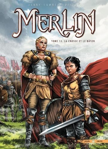 Merlin T13 - La Crosse et le Bâton