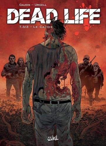 Dead life T03 - Le Calice