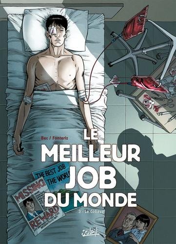 Le meilleur job du monde T03 - Le Cobaye
