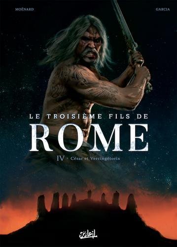 Le troisieme fils de rome T04 - César et Vercingétorix