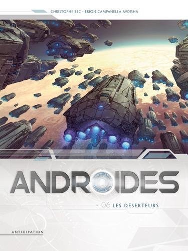 Androïdes T06 - Les Déserteurs