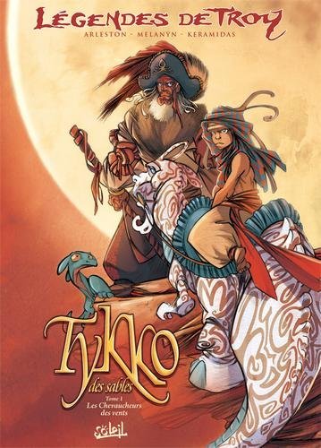 Légendes de Troy tykko des sables T01 - Les Chevaucheurs des vents