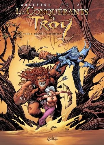 Les conquérants de Troy T02 - Eckmül le bûcheron