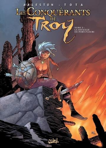 Les conquérants de Troy T03 - La Bataille de Port-Fleuri