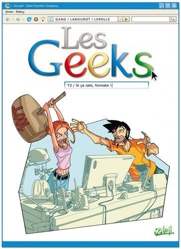 Les geeks T03 - Si ça rate, formate !