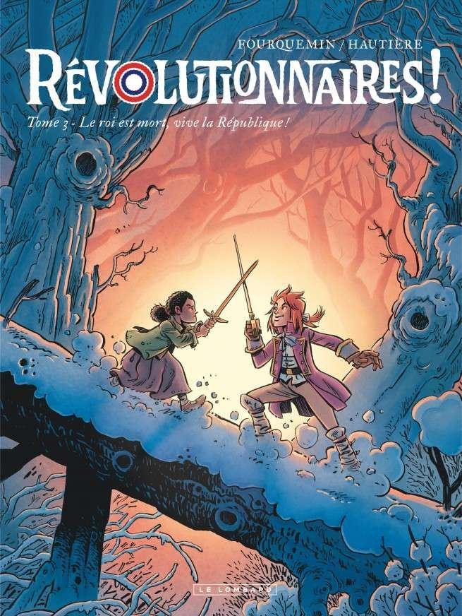 Révolutionnaires !, Tome 3 : Le roi est mort, vive la République !