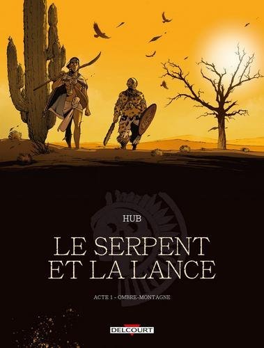 Le Serpent et la Lance - Acte T01