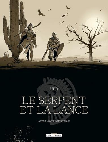 Le Serpent et la Lance T01 - Edition Nu0026B